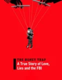 Film The Honey Trap A True Story of Love Lies and the FBI (2024)